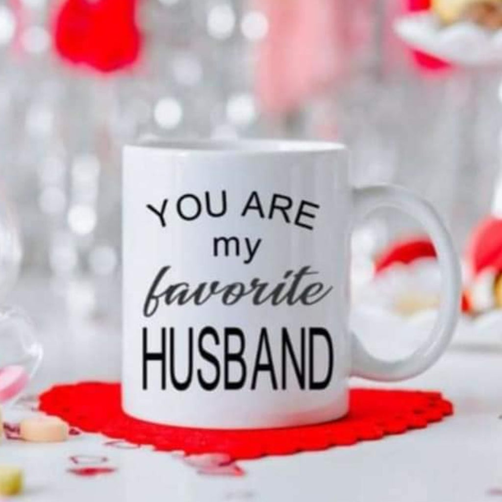 You Are My Favorite Mug Husband Boyfriend Fiancé