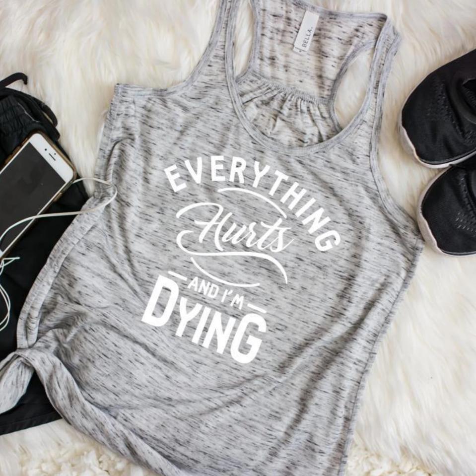 Everything Hurts and I'm Dying Tank