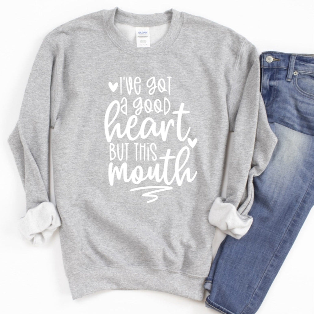 I've A Got Good Heart But This Mouth Women's Printed Sweatshirt - Girls Crewneck Sweatshirts - Best Ideal Gift Shirts for Your Friends & Family