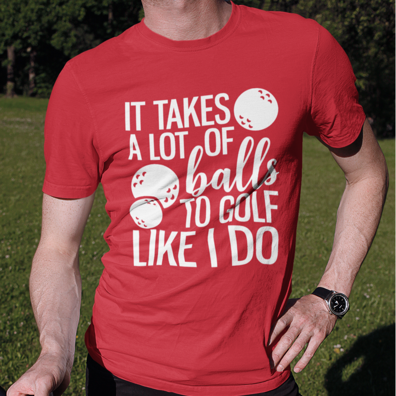 Men's It Takes a Lot of Balls Golf T-Shirt - Boys Printed Design Tshirt - Best Ideal Gift Tees for Your Friends & Family
