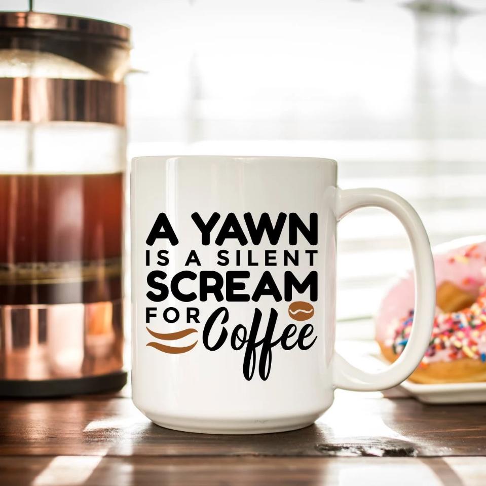 Yawn is a Silent Scream for Coffee Mug